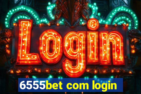 6555bet com login